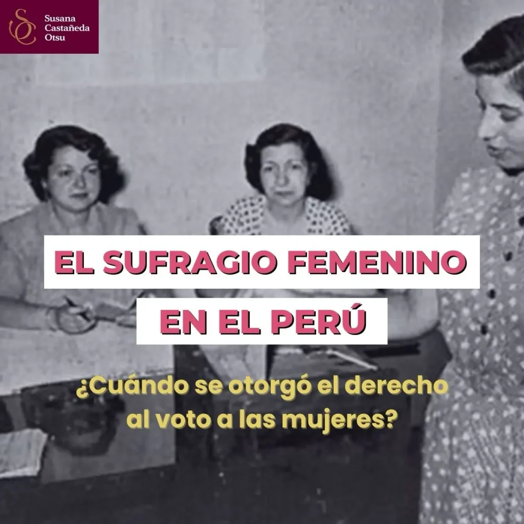 Sufragio femenino en el Perú - Dra Susana Castañeda Otsu
