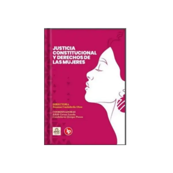 Justicia Constitucional y Derechos de mujeres - Susana Castaneda Otsu